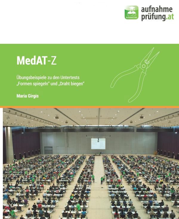 Übungsbuch für den MedAT-Z Übungsbuch („Draht biegen“ und „Formen spiegeln“)